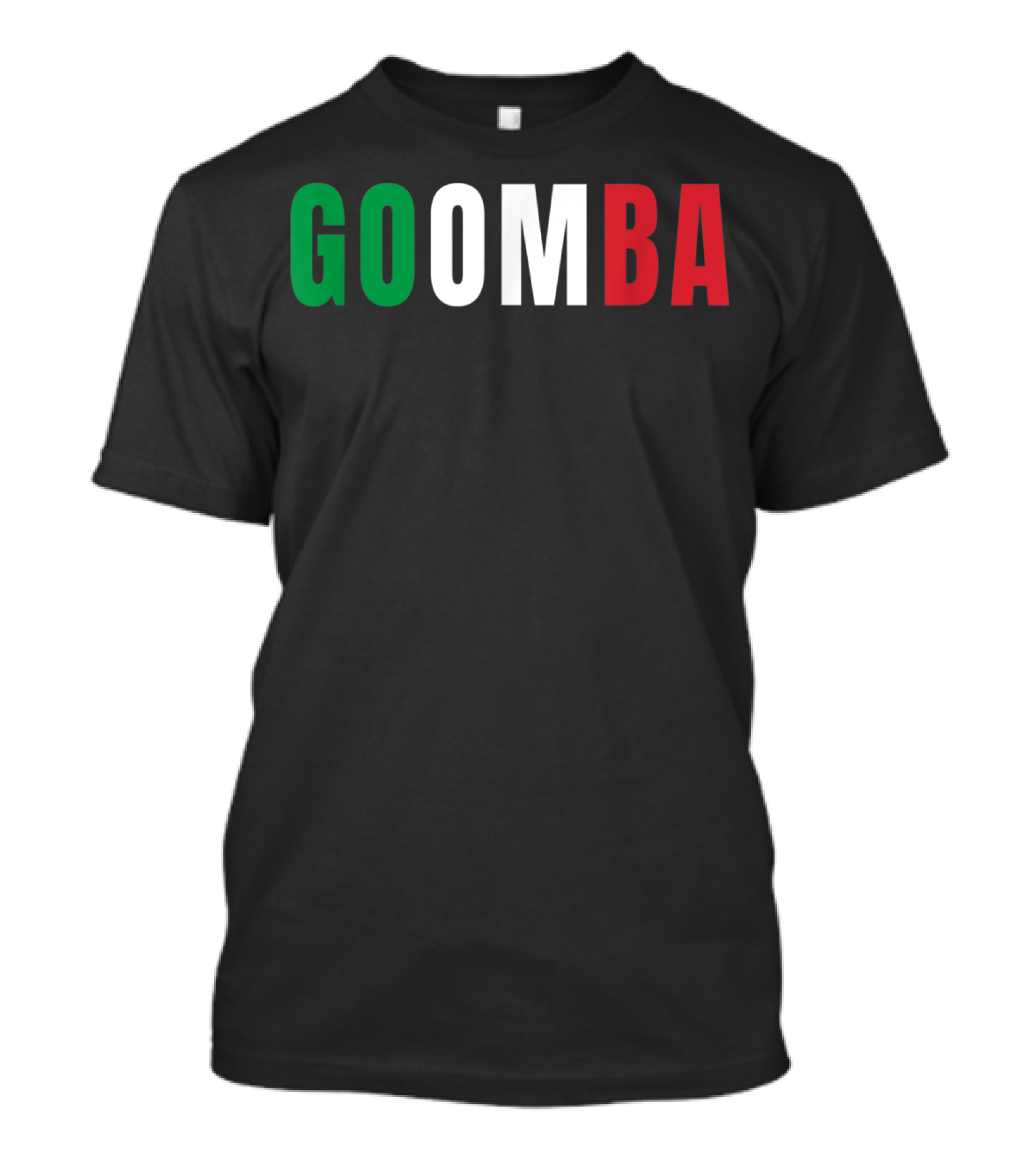 GOOMBA Funny Italian Sayings Flag Colors T-Shirt