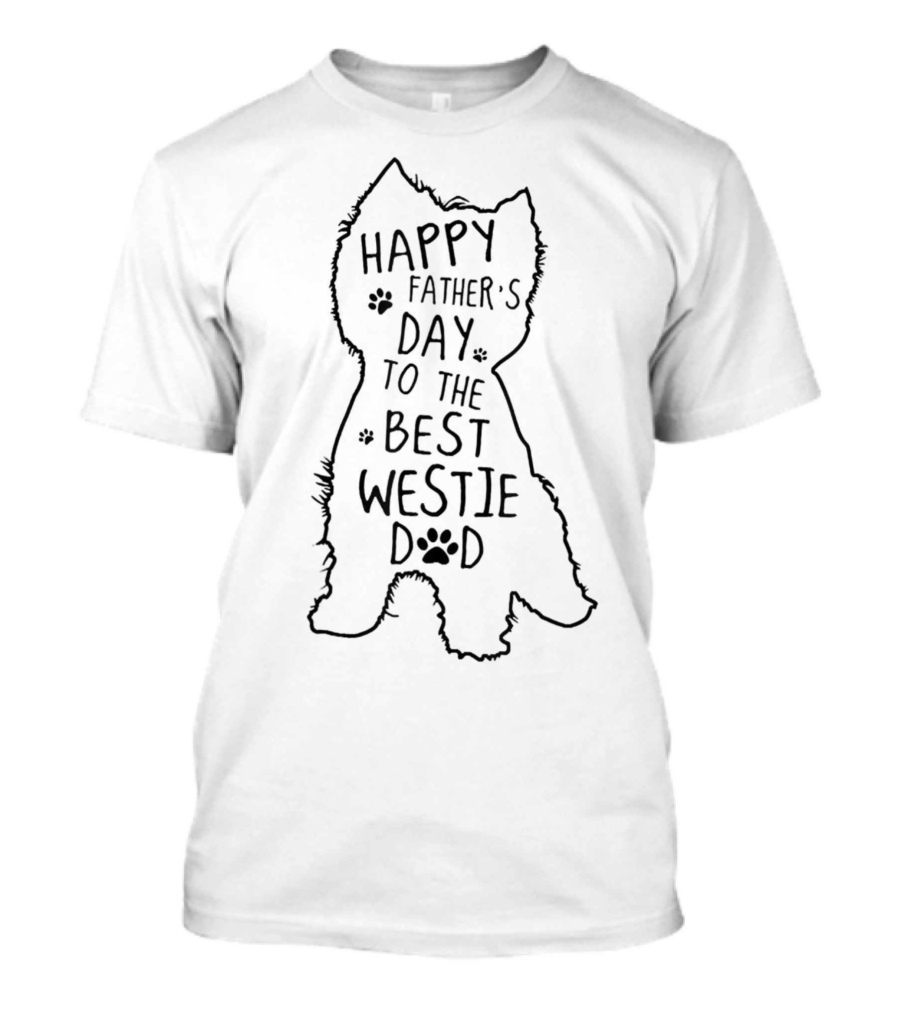 Happy Father's Day To The Best Westie Dog Dad T-Shirt