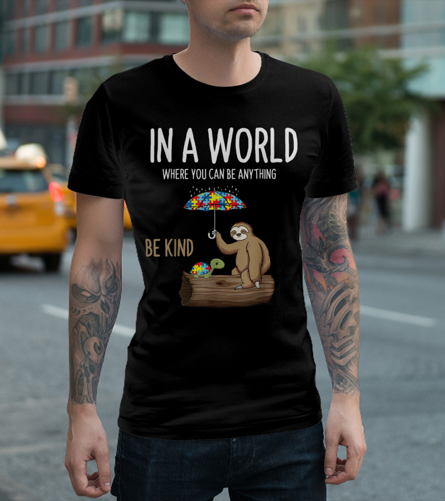 IN A WORLD WHERE YOU CAN BE ANYTHING BE KIND Autism Awareness Puzzle Umbrella Sloth And Turtle T-Shirt