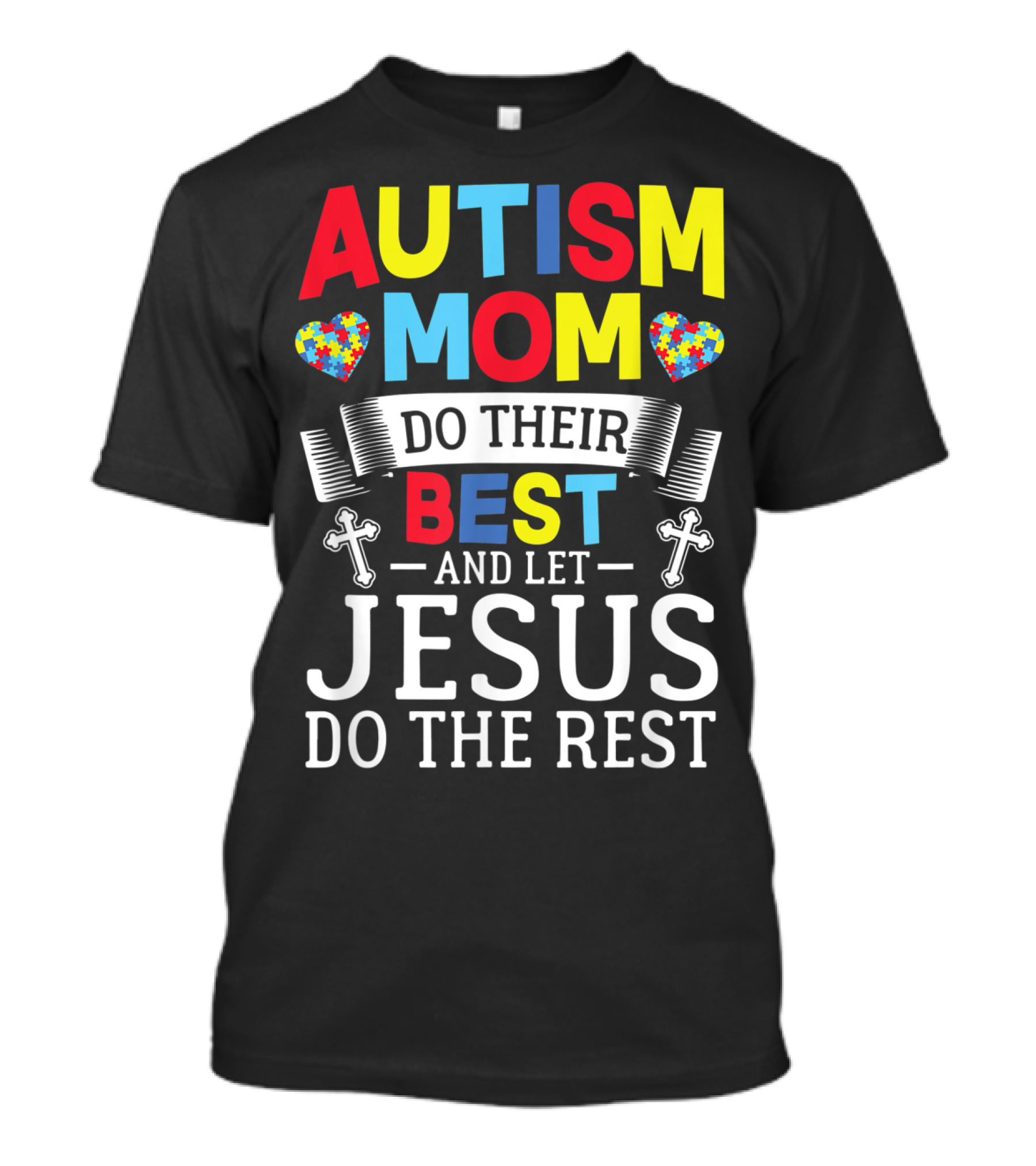 Autism Mom Heart Puzzle Do Their Best Cross Let Jesus Do The Rest T-Shirt