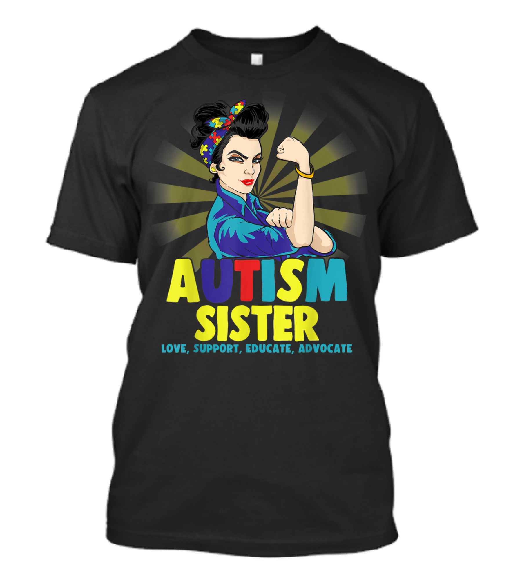 AUTISM SISTER LOVE SUPPORT EDUCATE ADVOCATE T-Shirt