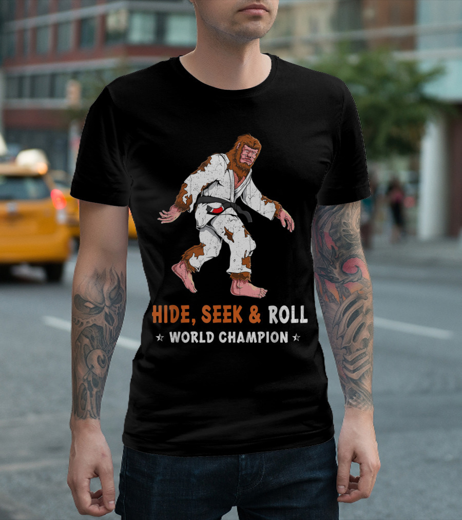 Hide Seek And Roll World Champion Bigfoot Brazilian Jiu Jitsu BJJ MMA T-Shirt