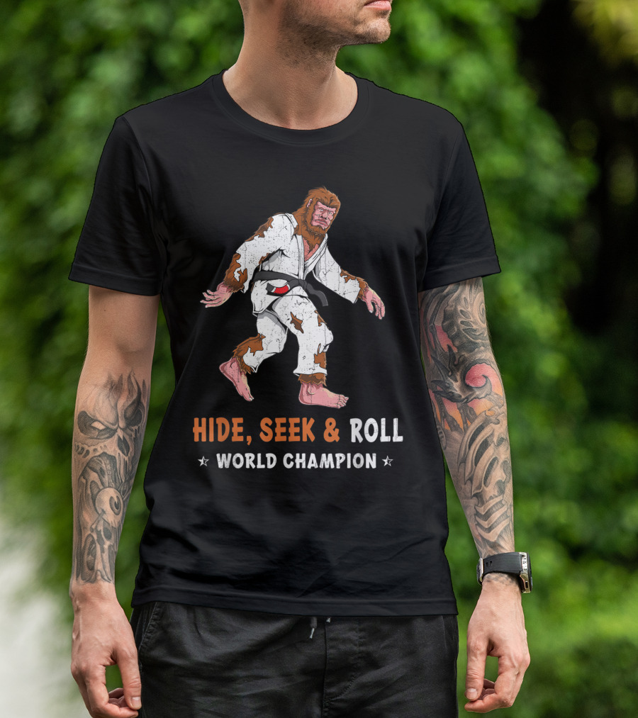 Hide Seek And Roll World Champion Bigfoot Brazilian Jiu Jitsu BJJ MMA T-Shirt