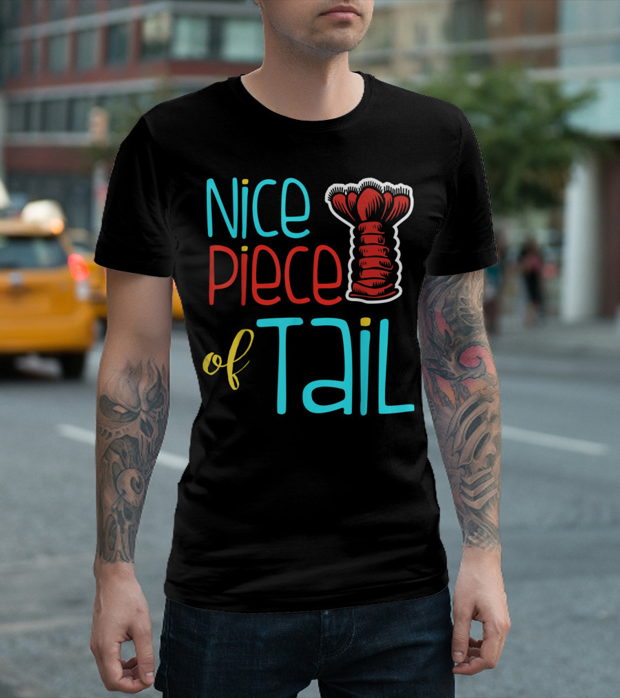 Nice Piece of Tail Crawfish T-Shirt