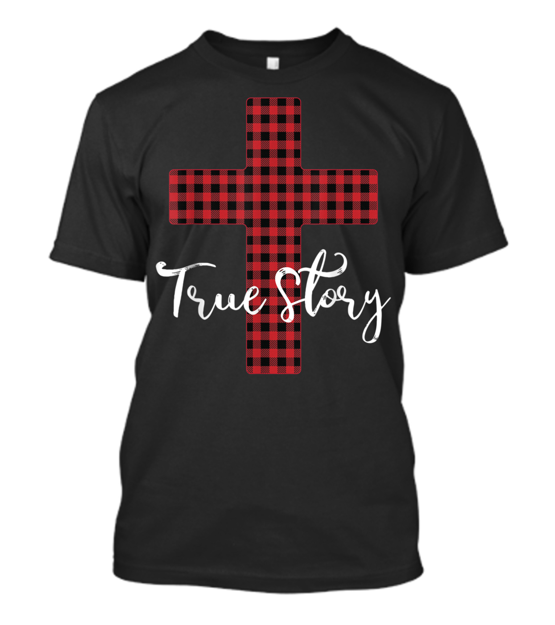 True Story Buffalo Plaid Cross Christian Jesus T-Shirt