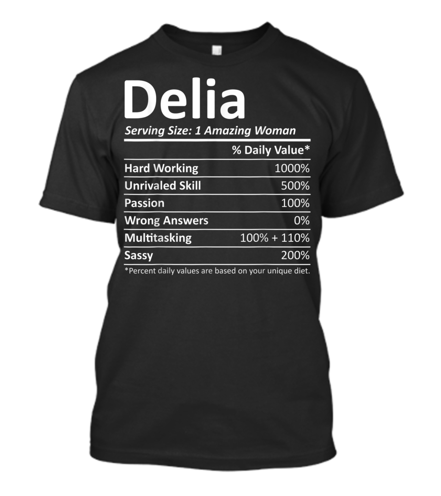 Delia Serving Size: 1 Amazing Woman Hard Working Unrivaled Skill Passion Multitasking Sassy T-Shirt