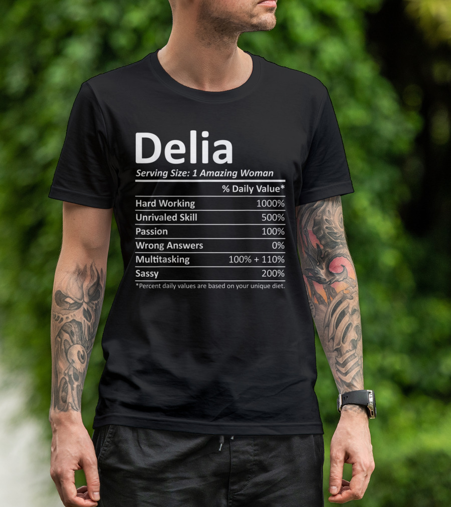 Delia Serving Size: 1 Amazing Woman Hard Working Unrivaled Skill Passion Multitasking Sassy T-Shirt