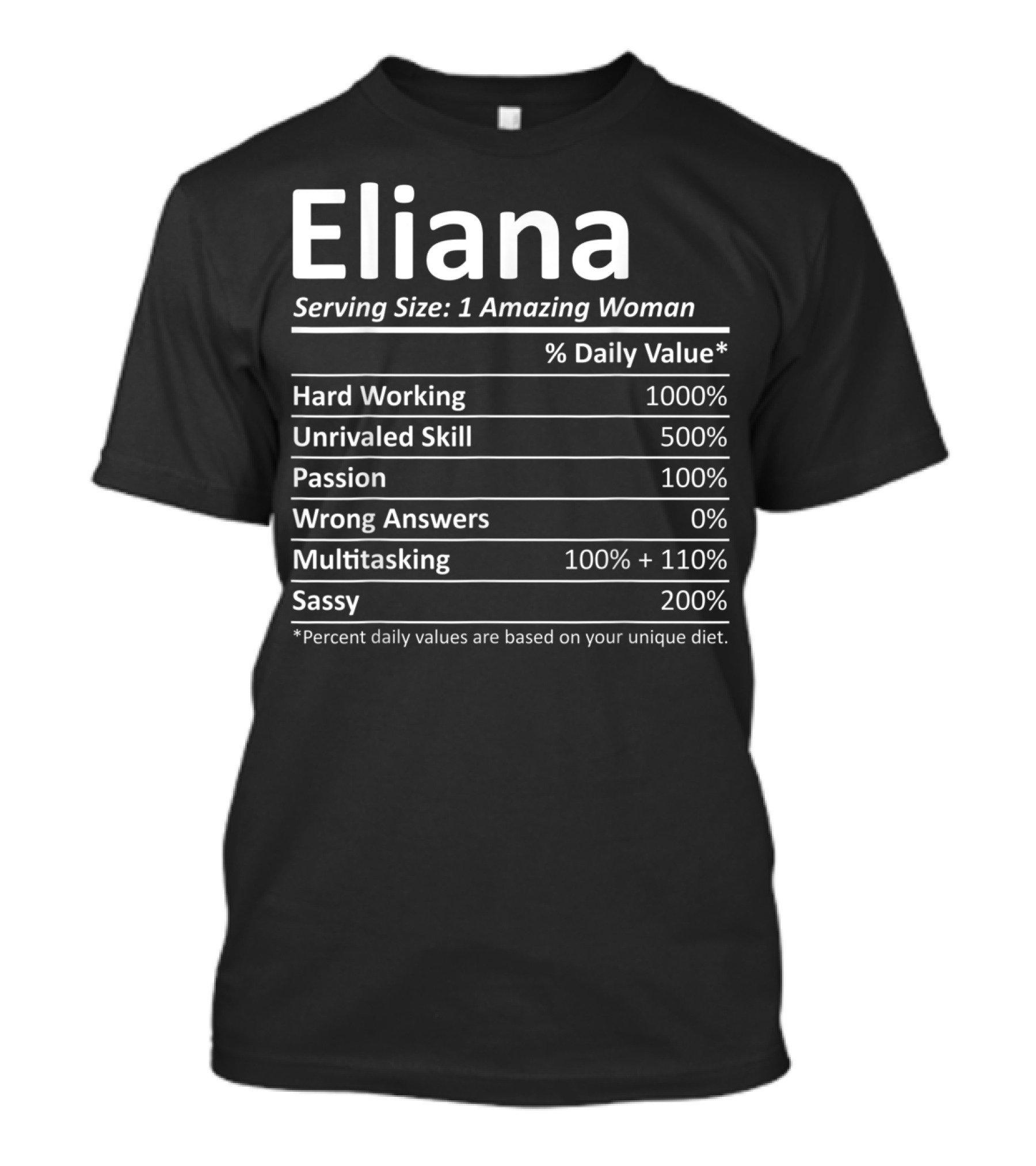 Eliana Serving Size Nutrition Facts Hard Working Passionate Multitasking Sassy Woman T-Shirt
