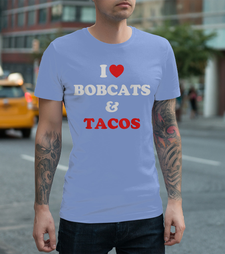 I Love Bobcats And Tacos Bobcat Lovers Appreciation T-Shirt