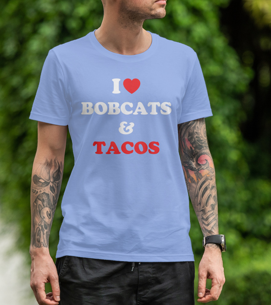 I Love Bobcats And Tacos Bobcat Lovers Appreciation T-Shirt