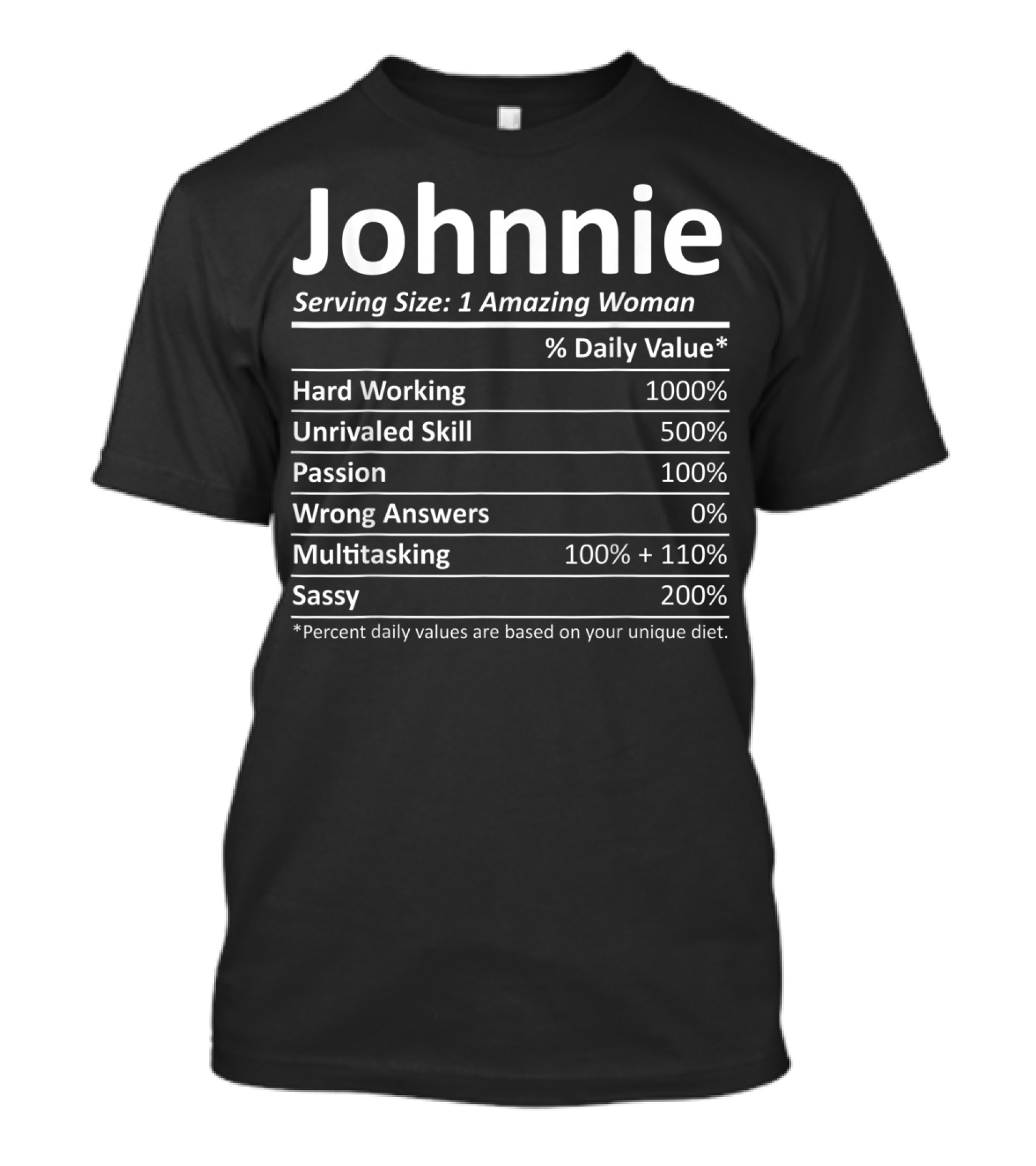 Johnnie Nutrition Serving Size: 1 Amazing Woman Hard Working Unrivaled Skill Passion Multitasking Sassy T-Shirt