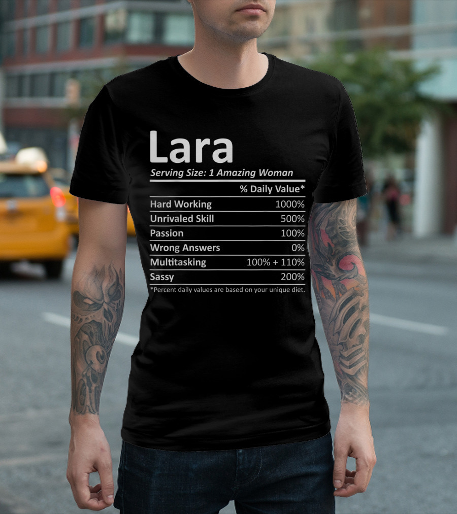 Lara Serving Size 1 Amazing Woman Hard Working Unrivaled Skill Passion Multitasking Sassy T-Shirt