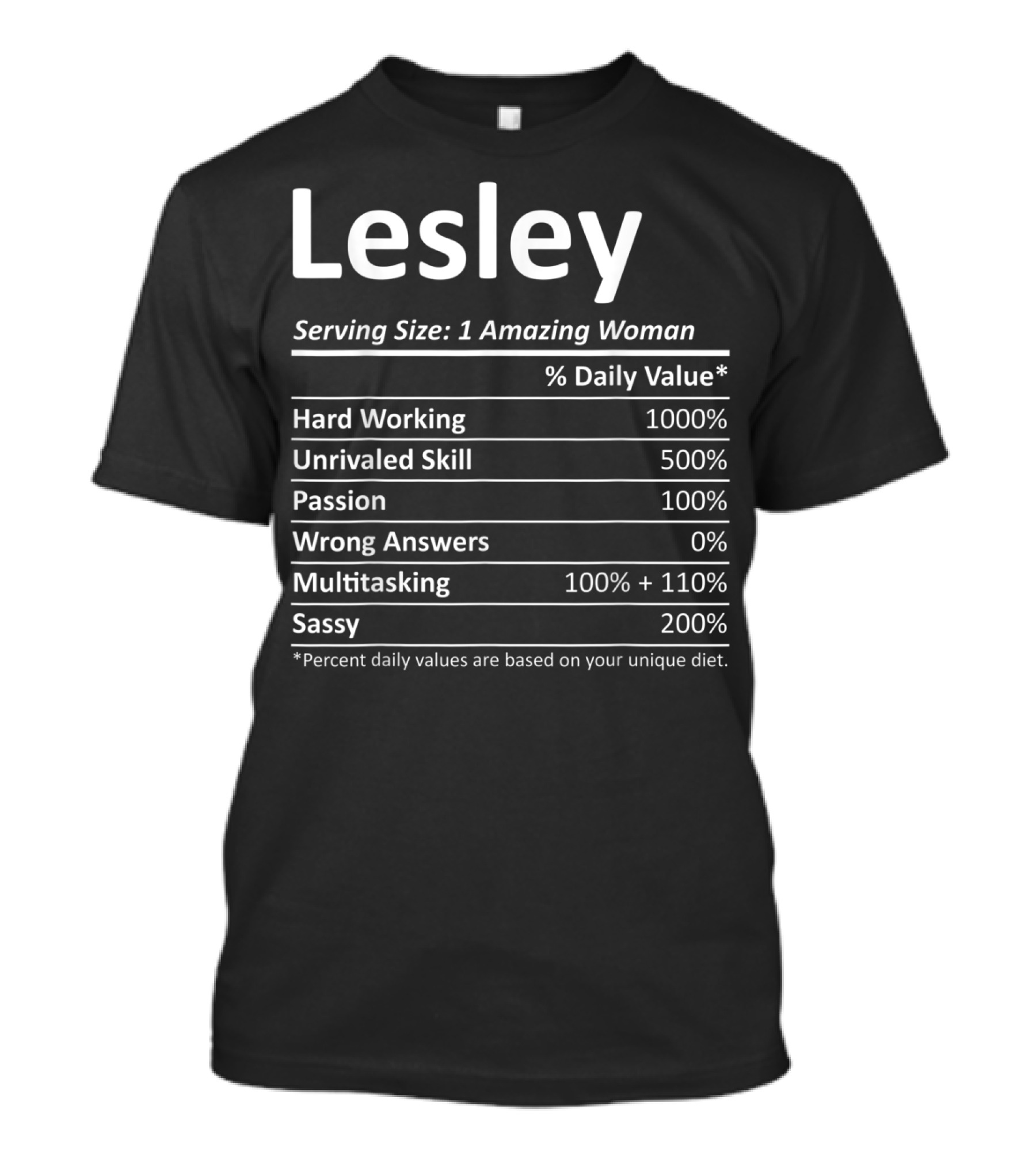 Lesley Serving Size Nutrition Facts Hard Working Unrivaled Skill Passion Multitasking Sassy T-Shirt