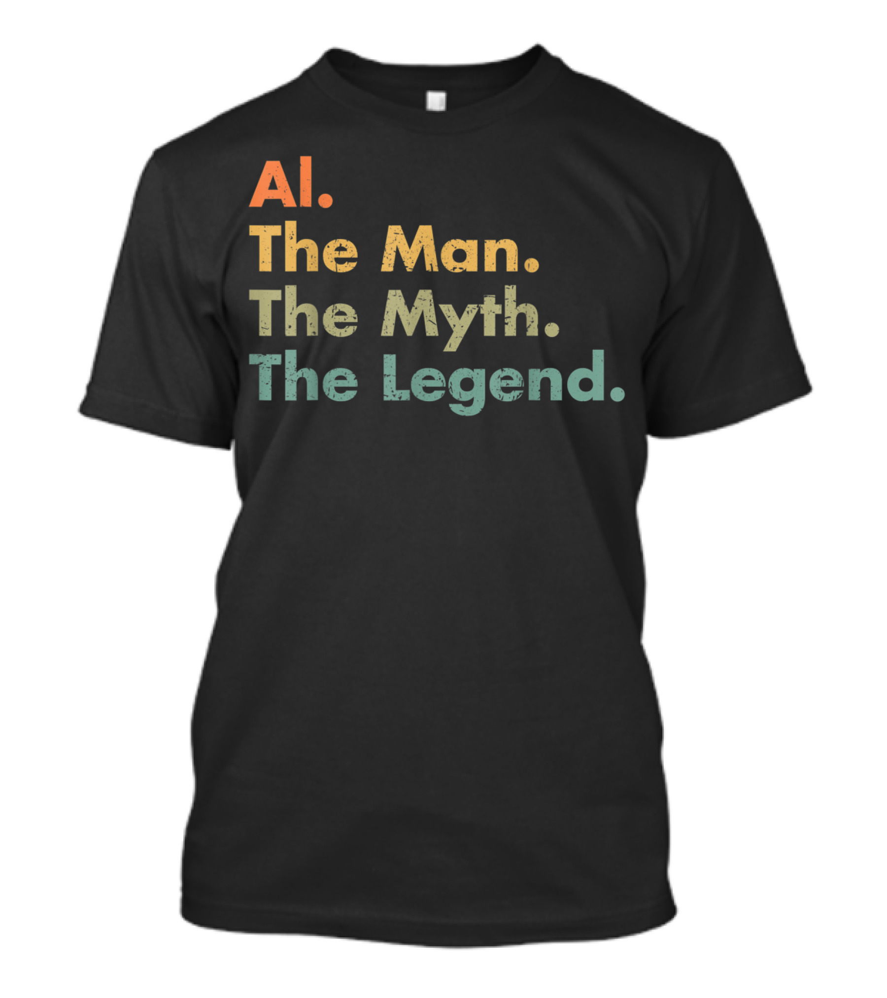 Al The Man The Myth The Legend Dad T-Shirt