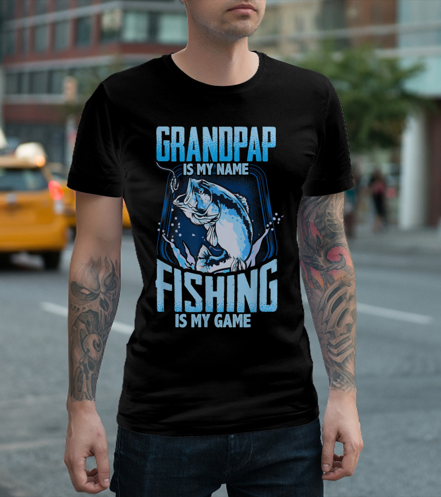Grandpap Is My Name Fishing Is My Game T-Shirt
