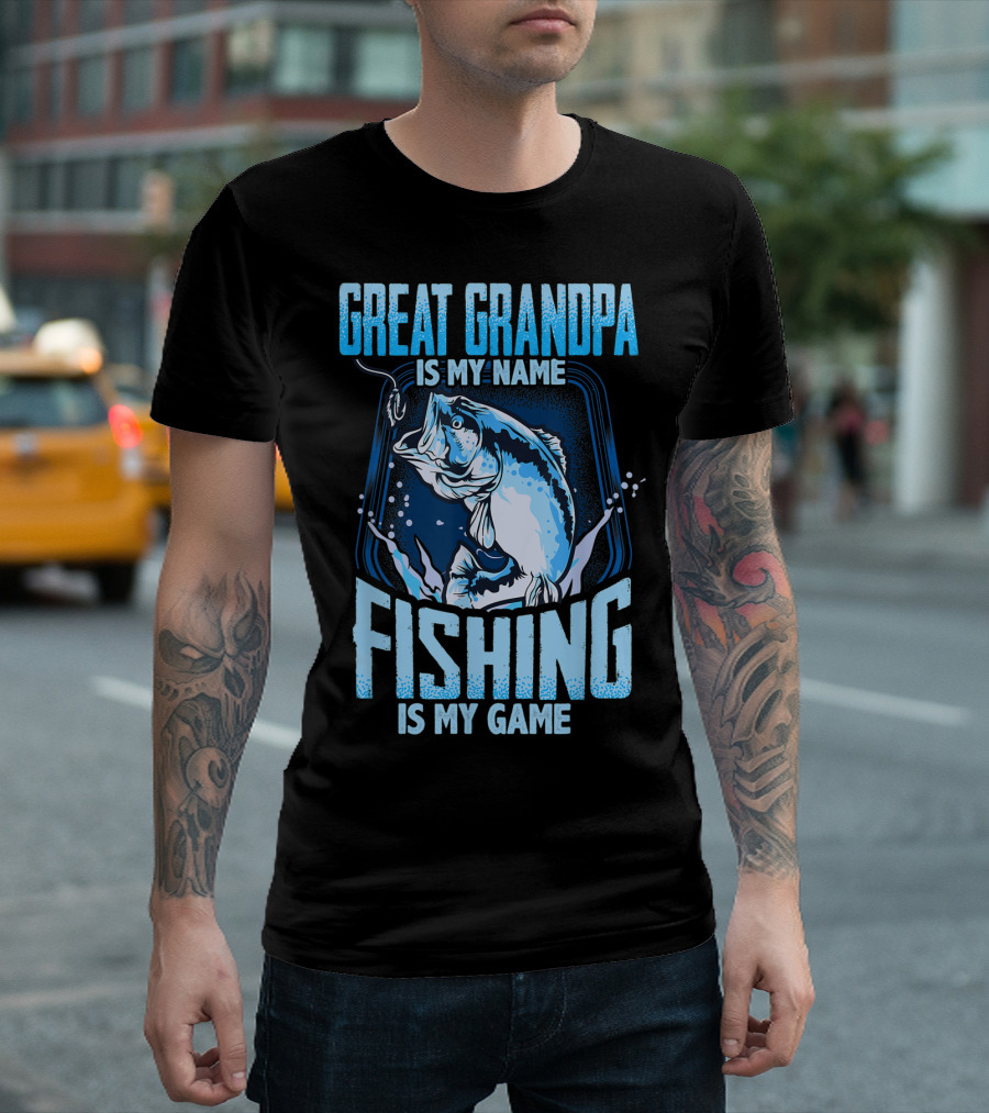 Great Grandpa Is My Name Fishing Is My Game T-Shirt