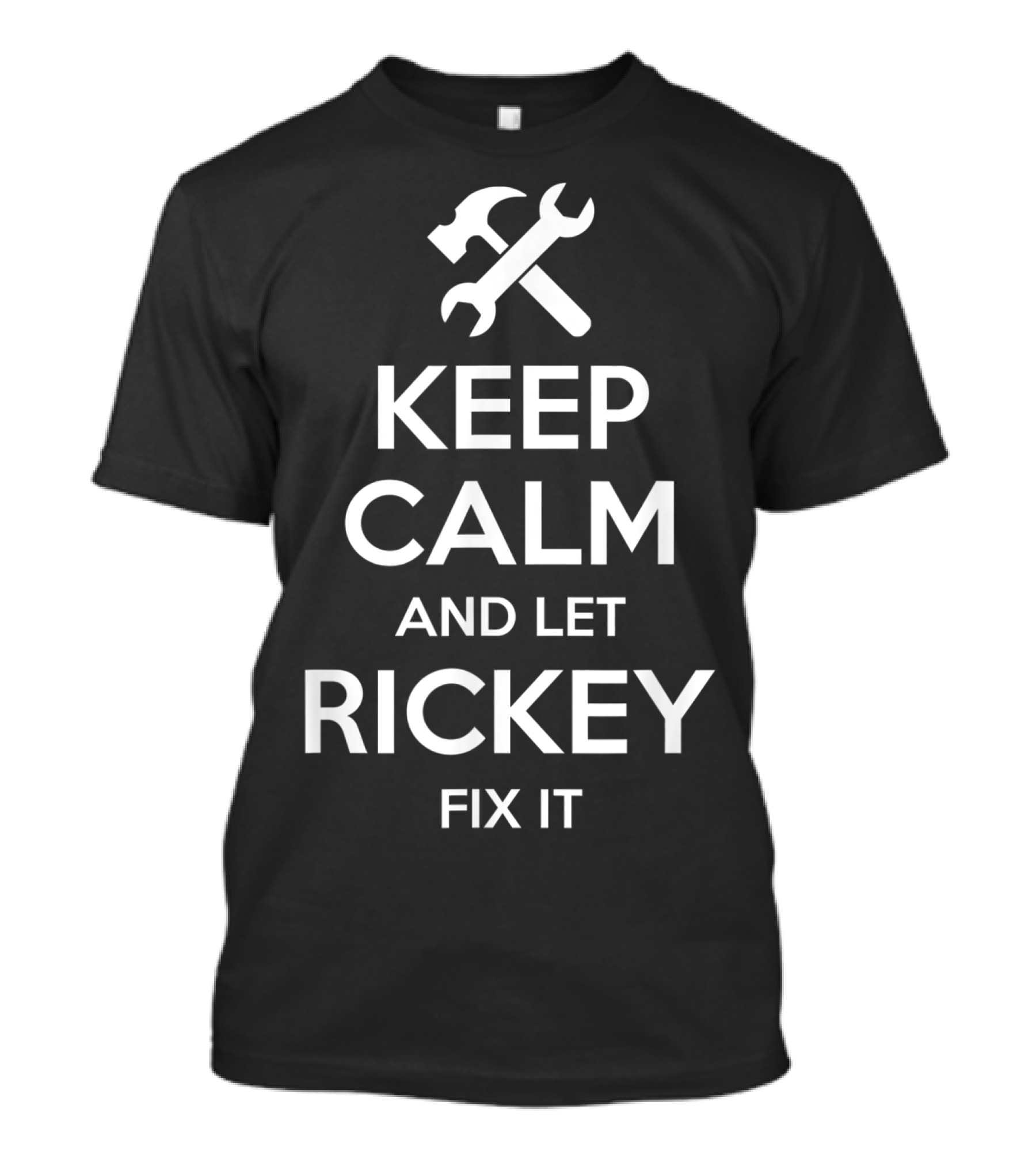 Keep Calm And Let Rickey Fix It T-Shirt