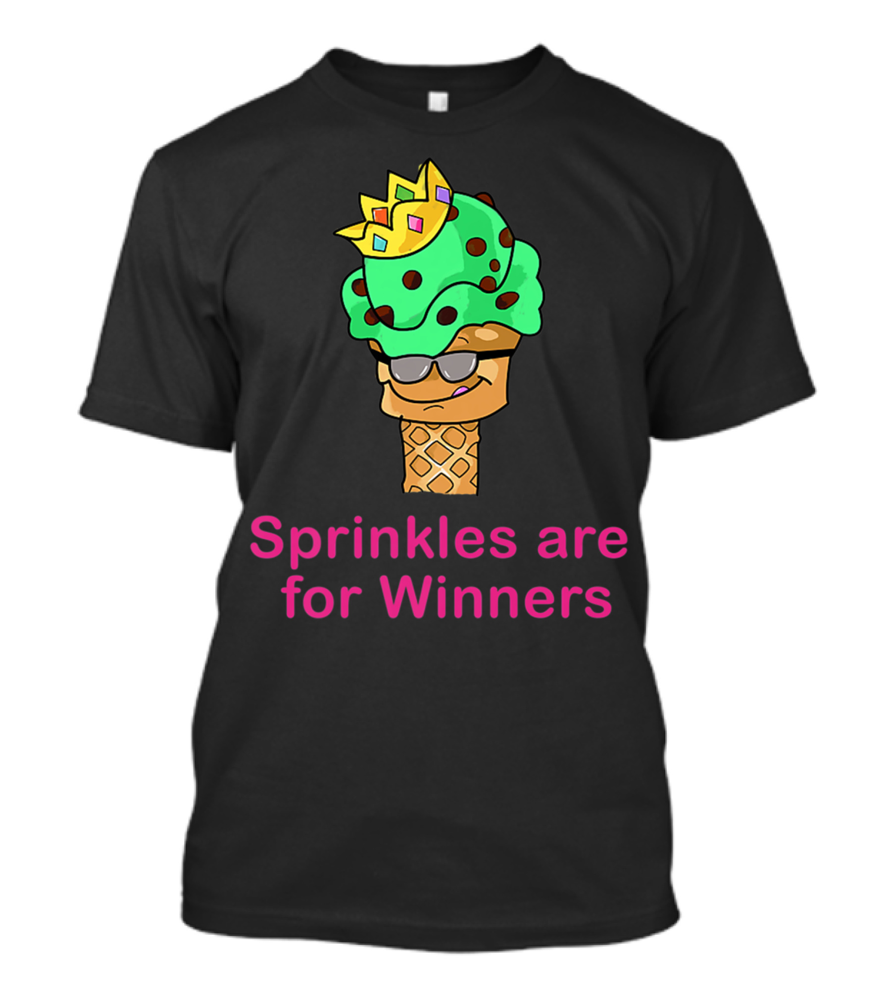 Sprinkles Are For Winners Ice Cream Cone With Crown And Sunglasses T-Shirt