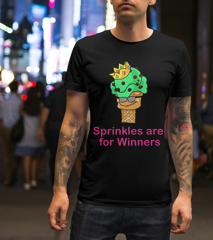 Sprinkles Are For Winners Ice Cream Cone With Crown And Sunglasses T-Shirt