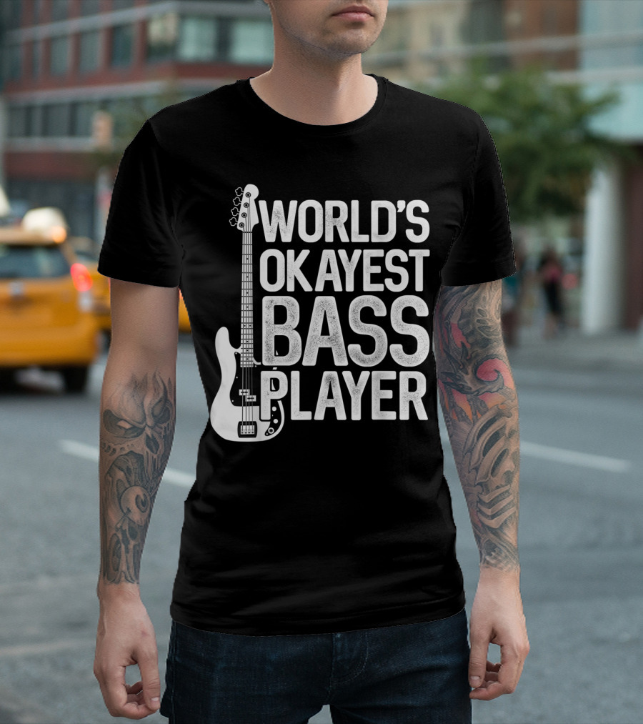 World's Okayest Bass Player Bassists Musician Guitar T-Shirt