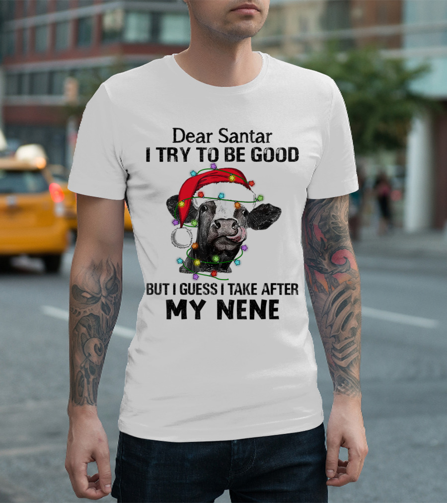 Xmas Family Dear Santa I Try To Be Good But I Guess I Take After My Nene Cow Santa Hat Holiday Lights T-Shirt