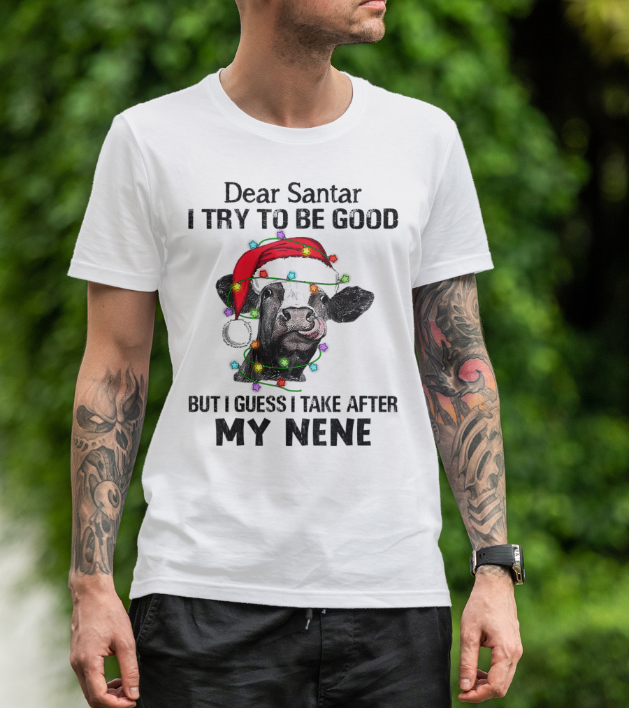 Xmas Family Dear Santa I Try To Be Good But I Guess I Take After My Nene Cow Santa Hat Holiday Lights T-Shirt