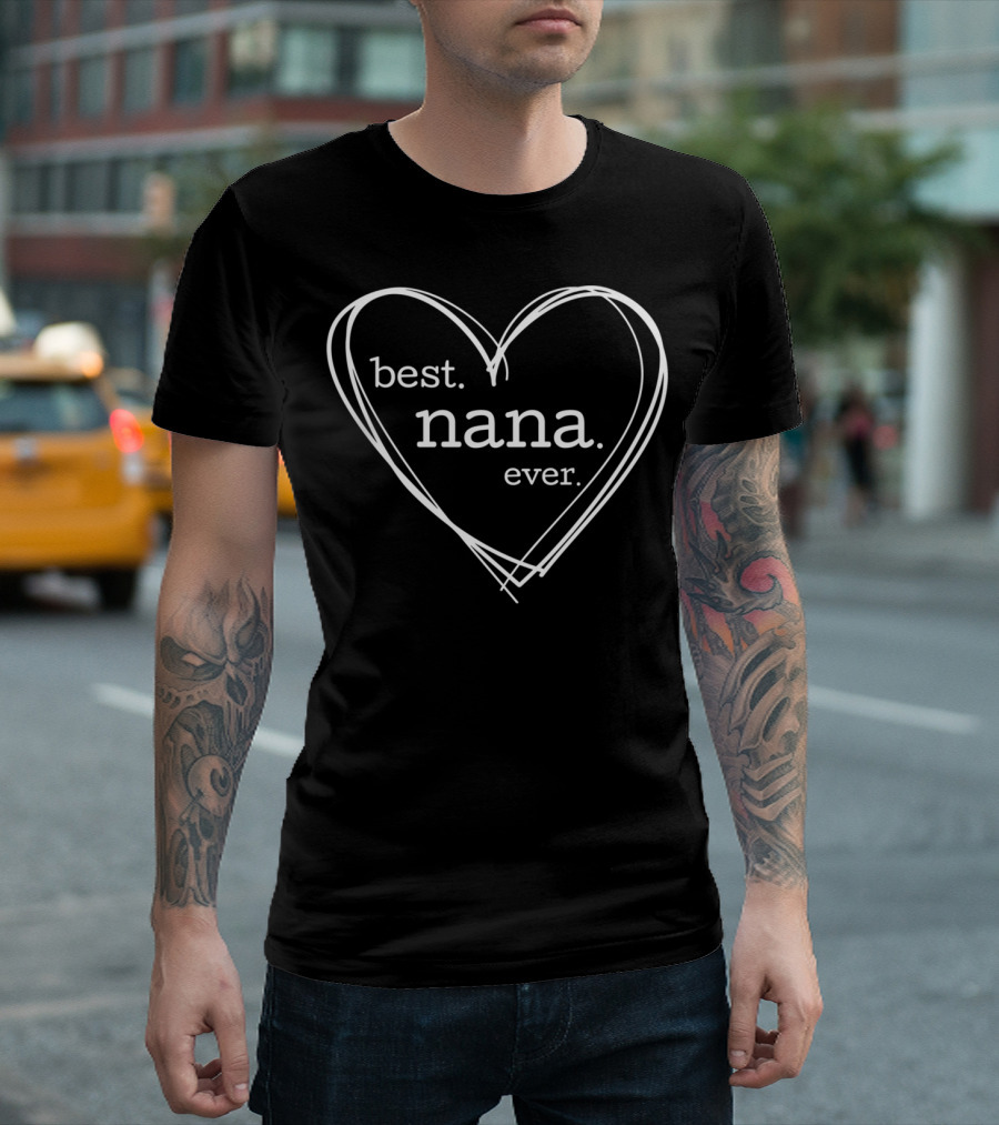 Best Nana Ever Women Heart T-Shirt