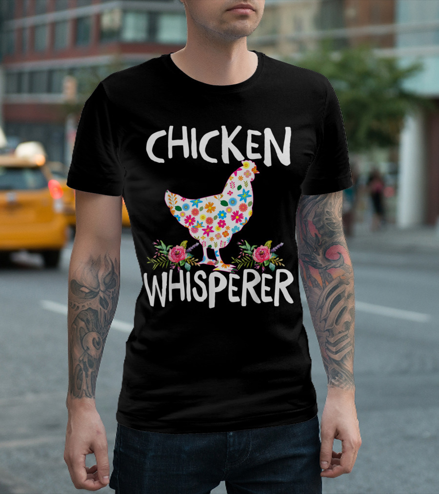 Chicken Whisperer Floral Design with Colorful Flowers T-Shirt