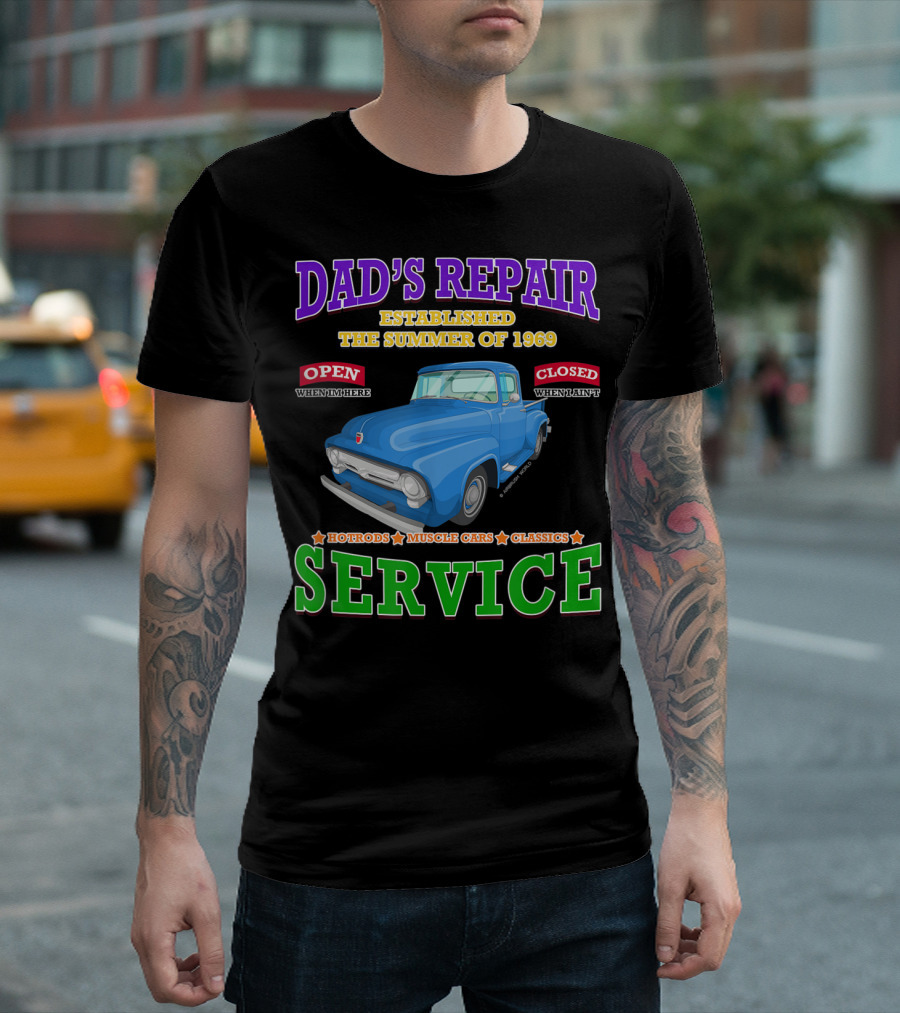 Dad's Repair Service Established Summer of 1969 Hotrods Muscle Cars Classics T-Shirt