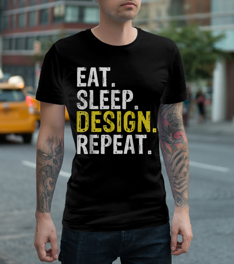 EAT SLEEP DESIGN REPEAT T-Shirt