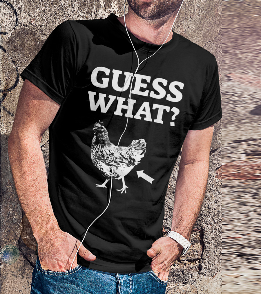 Guess What Funny Farmer Chicken Farming T-Shirt