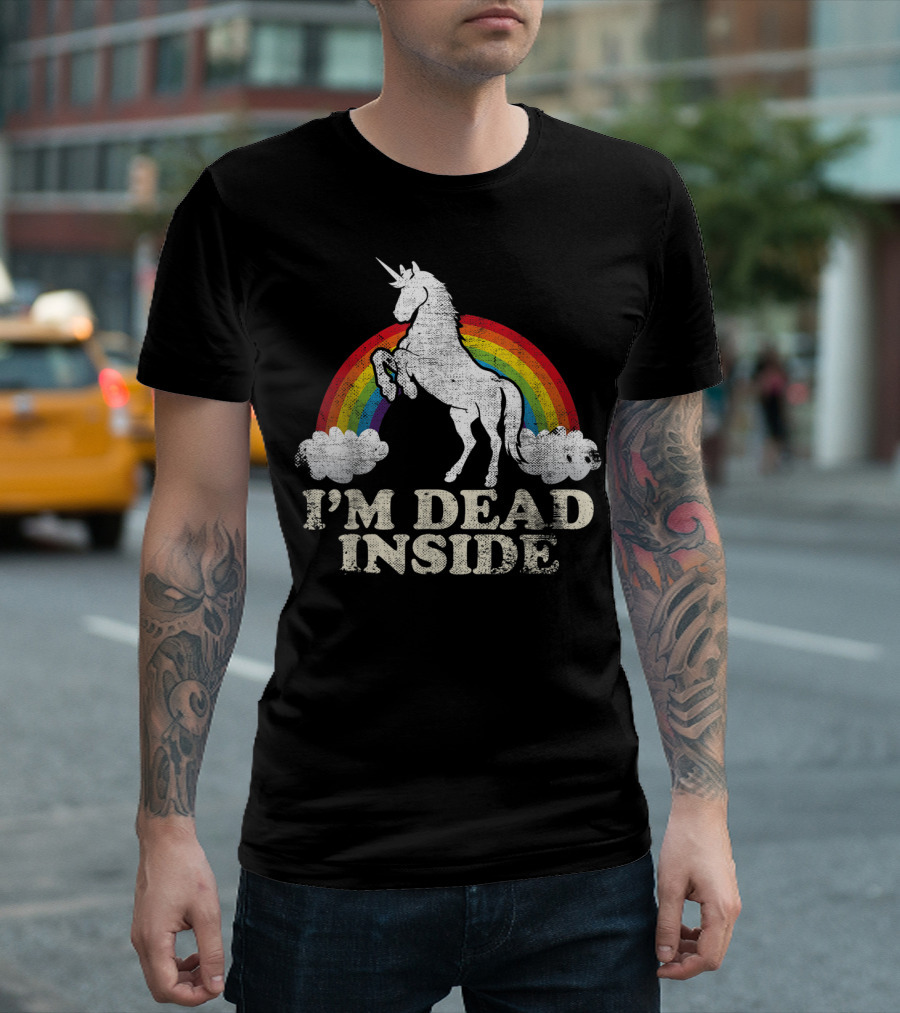 I'm Dead Inside Unicorn Rainbow Sarcastic Humor T-Shirt