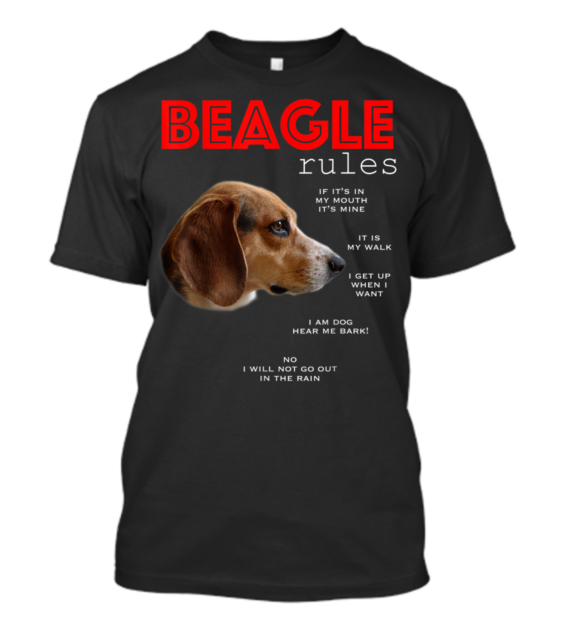 BEAGLE Rules If It's In My Mouth It's Mine I Am Dog Hear Me Bark T-Shirt