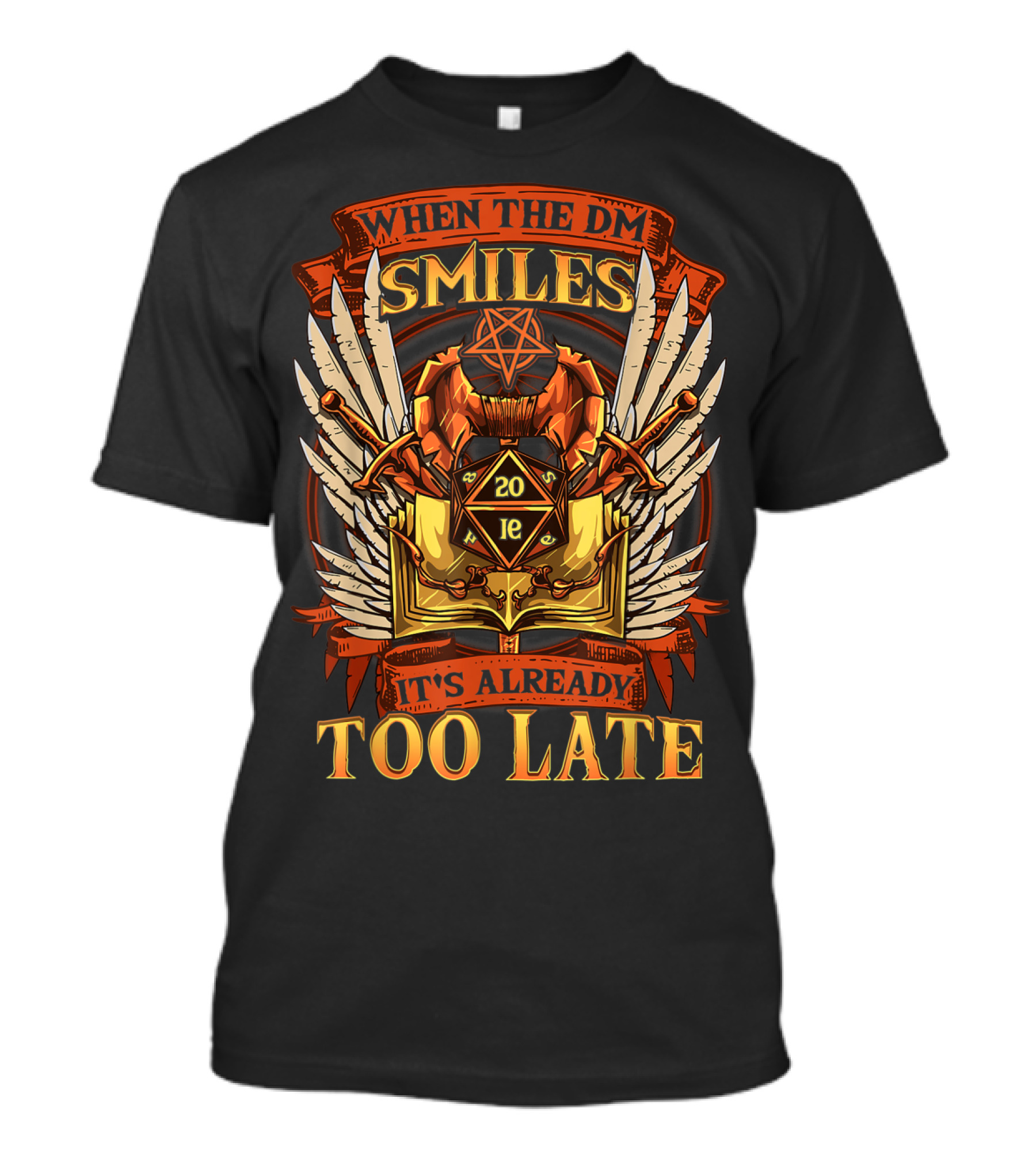 When The DM Smiles 20 Sided Dice It's Already Too Late T-Shirt