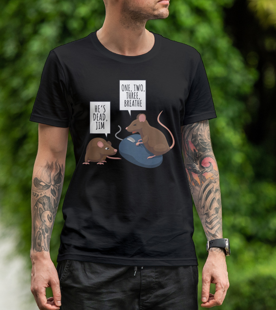 He's Dead Jim One Two Three Breathe Mouse Resuscitation T-Shirt