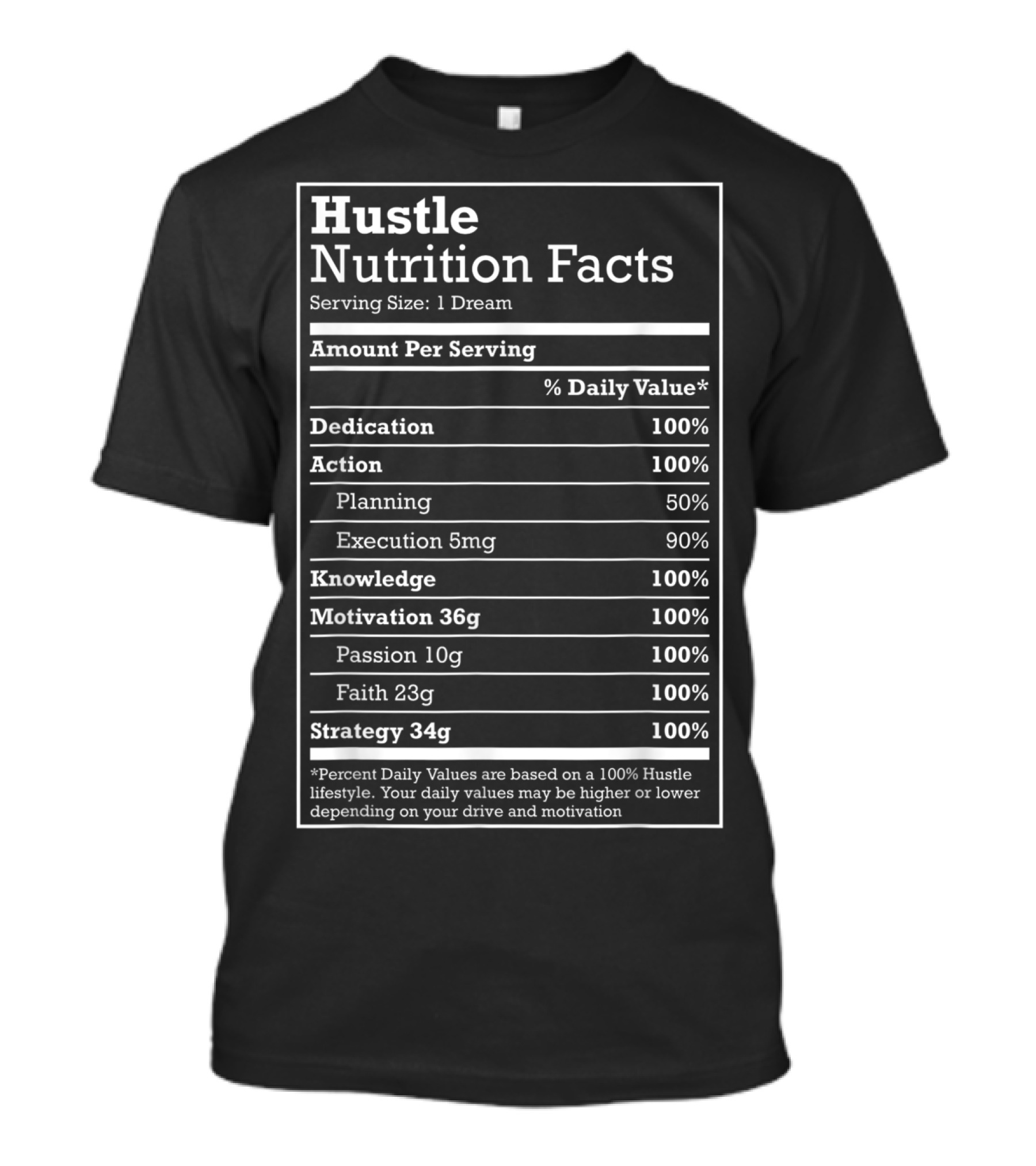 Hustle Nutrition Facts Dedication Action Motivation Passion Faith Strategy Hip Hop T-Shirt