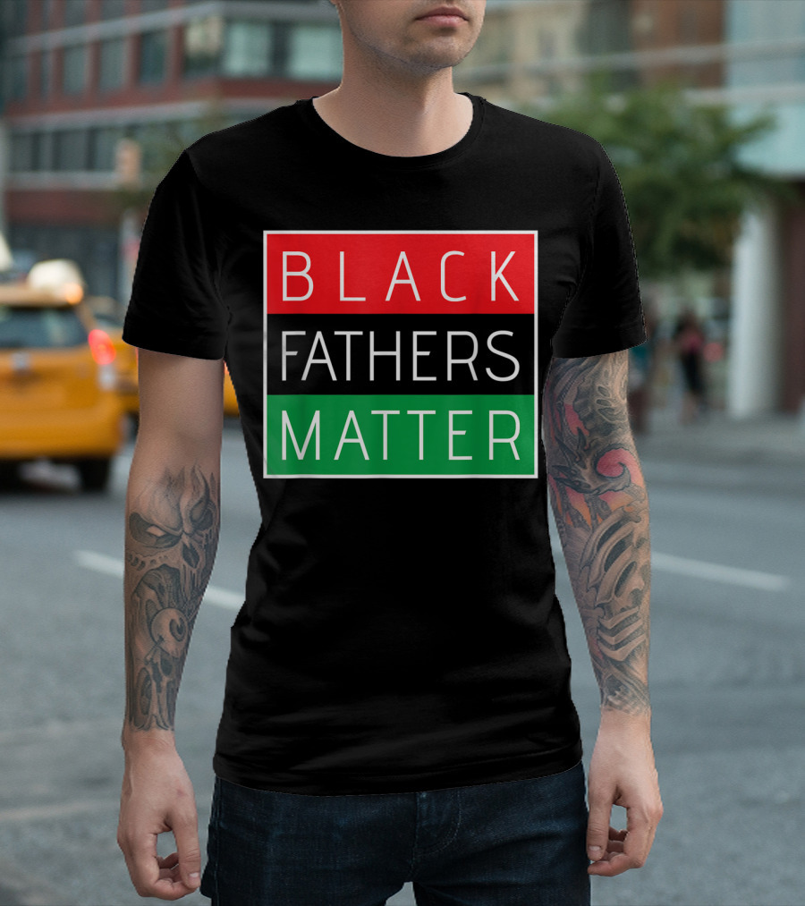 Black Fathers Matter African Pride Red Black Green T-Shirt