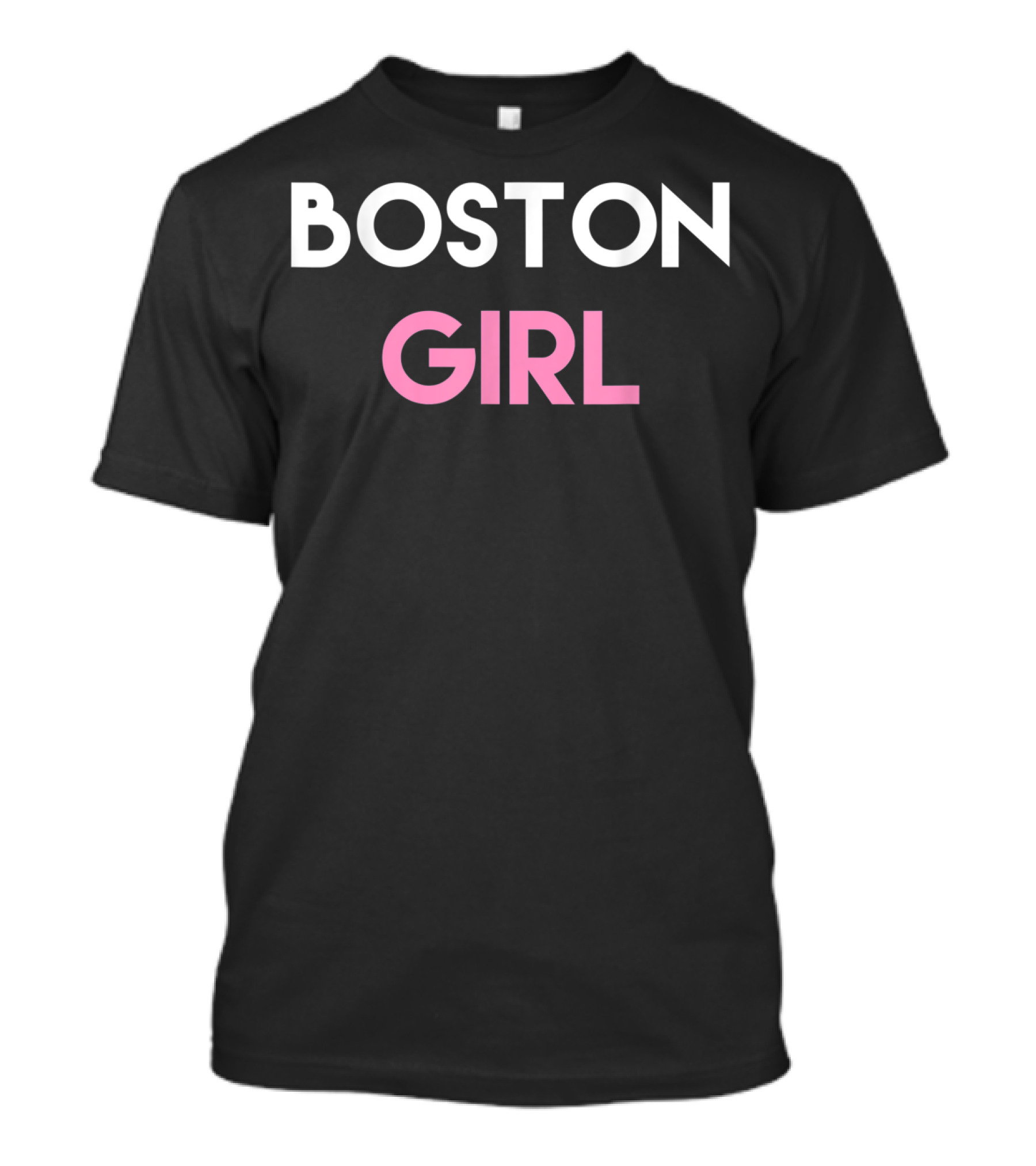 Boston MA Boston Mass Boston Girl Boston Girl T-Shirt