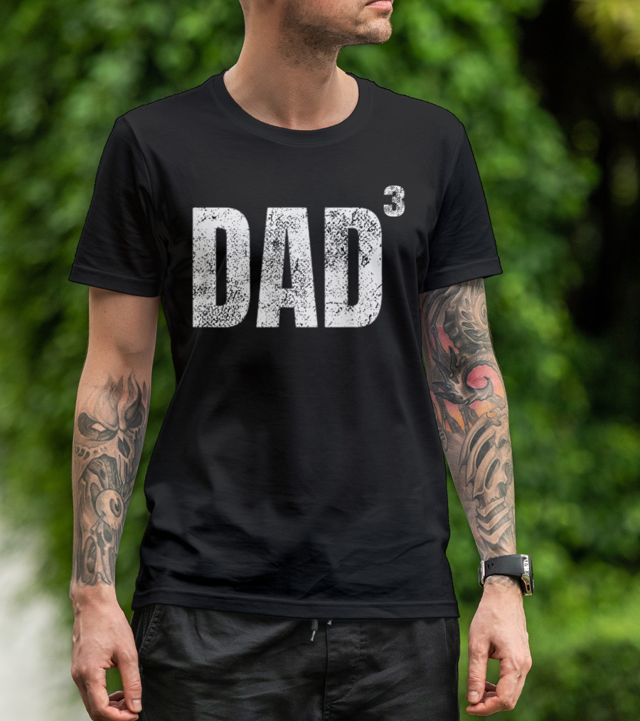 Dad Cubed Dad Of Three Fathers T-Shirt