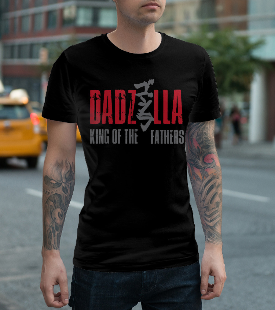DADZILLA King of the Fathers T-Shirt