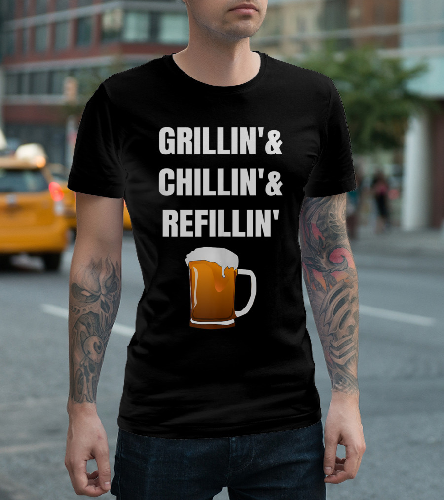 Grillin Chillin Refillin Beer Mug T-Shirt