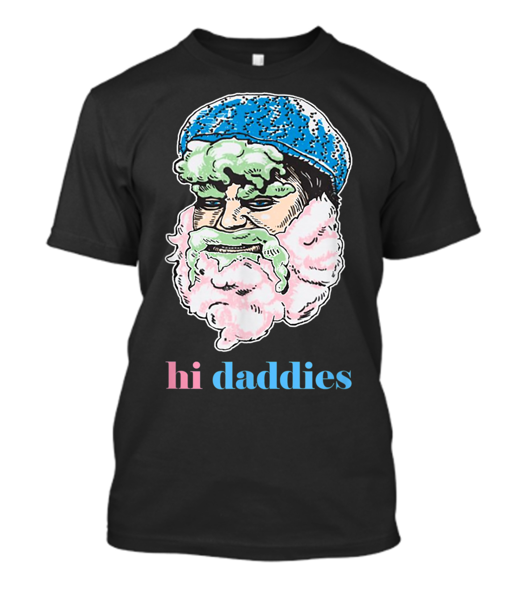 Hi Daddies The Man The Myth The Beard T-Shirt