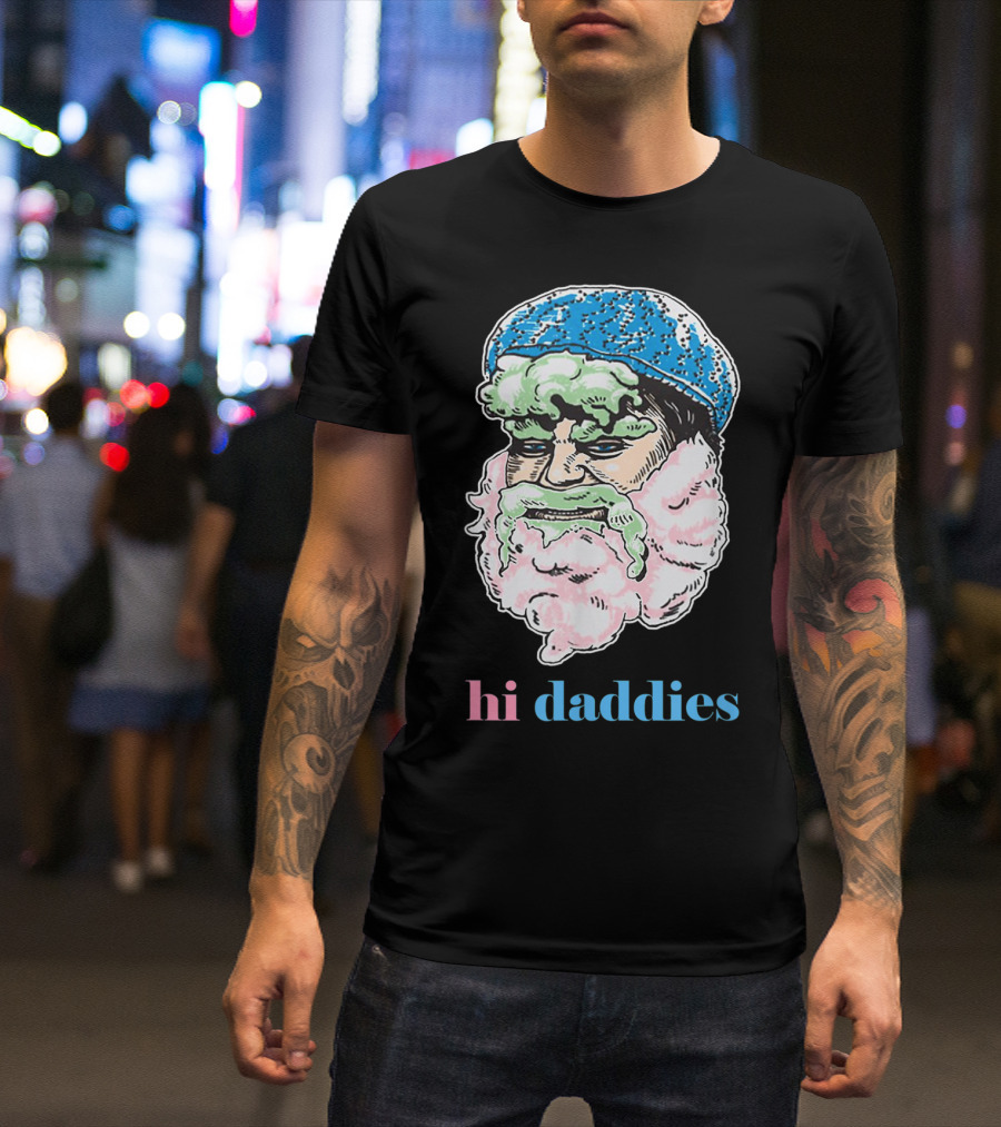 Hi Daddies The Man The Myth The Beard T-Shirt