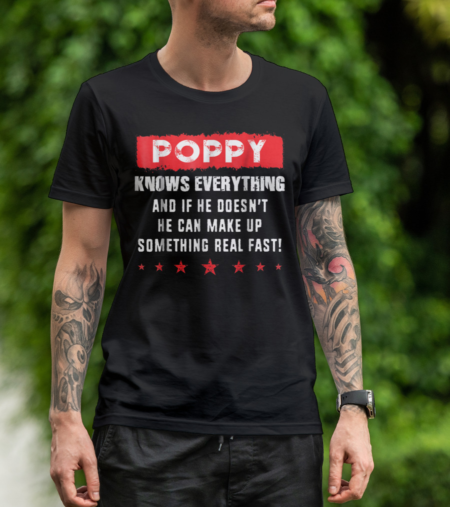 POPPY Knows Everything Make Up Something Real Fast T-Shirt