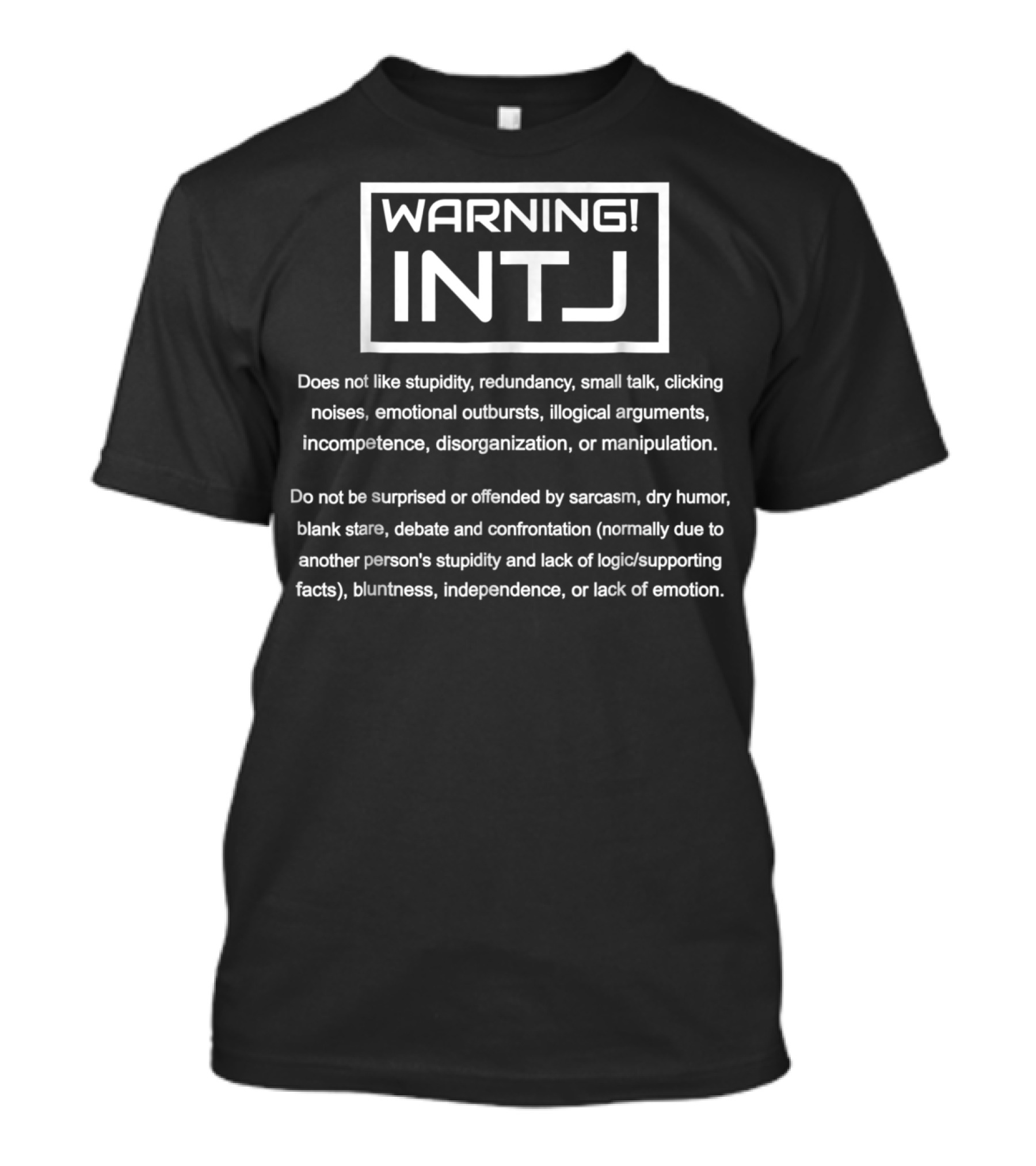 WARNING INTJ Does Not Like Stupidity Redundancy Emotional Outbursts Sarcasm Dry Humor Independence T-Shirt