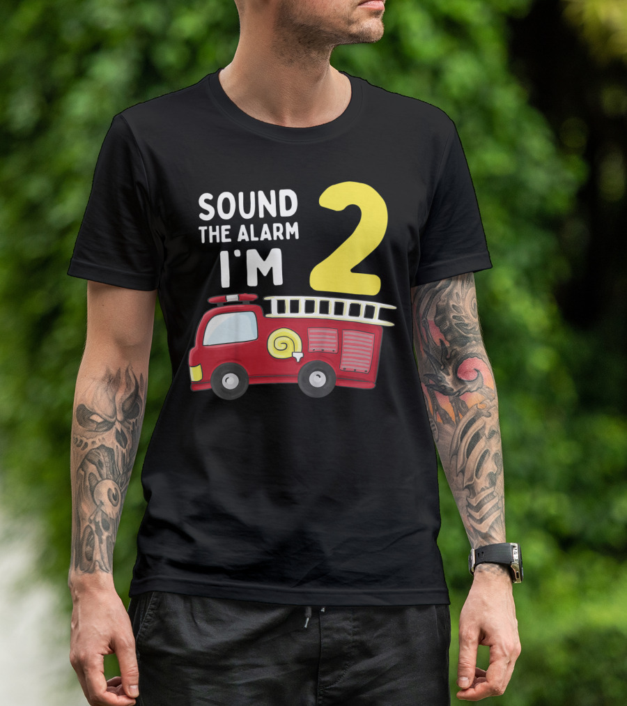 Sound The Alarm I'm 2 Kids Fire Truck 2nd Birthday Boy T-Shirt