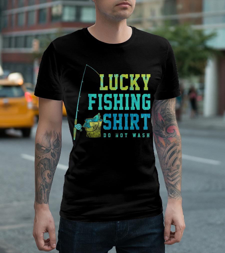 Lucky Fishing Shirt Do Not Wash Vintage Fishing Rod and Fish T-Shirt