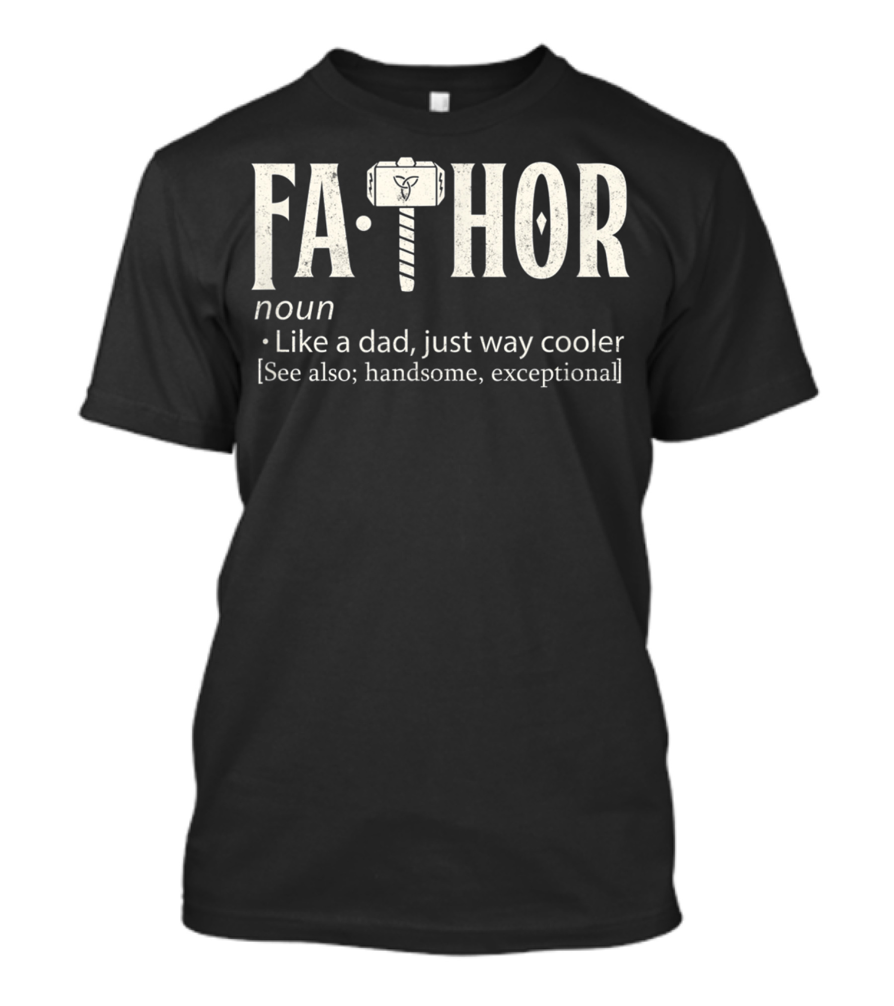 Fathor Like A Dad Just Way Cooler Viking Thor Dad T-Shirt