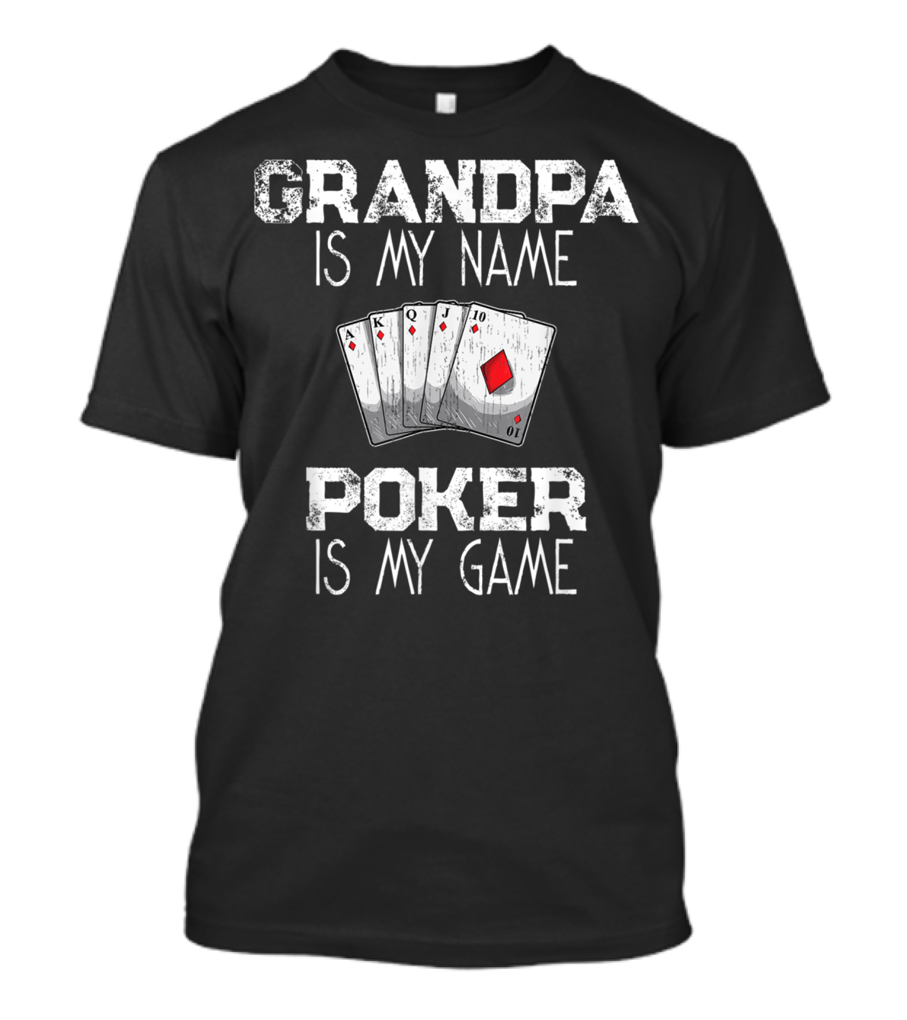 Grandpa Is My Name Poker Is My Game Playing Cards T-Shirt