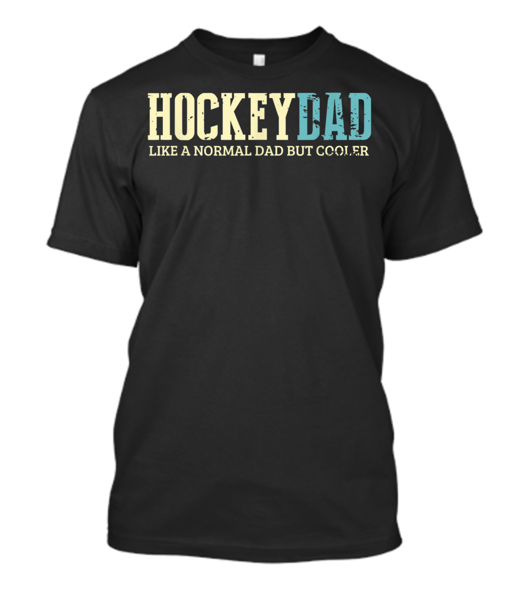 Hockey Dad Like A Normal Dad But Cooler T-Shirt